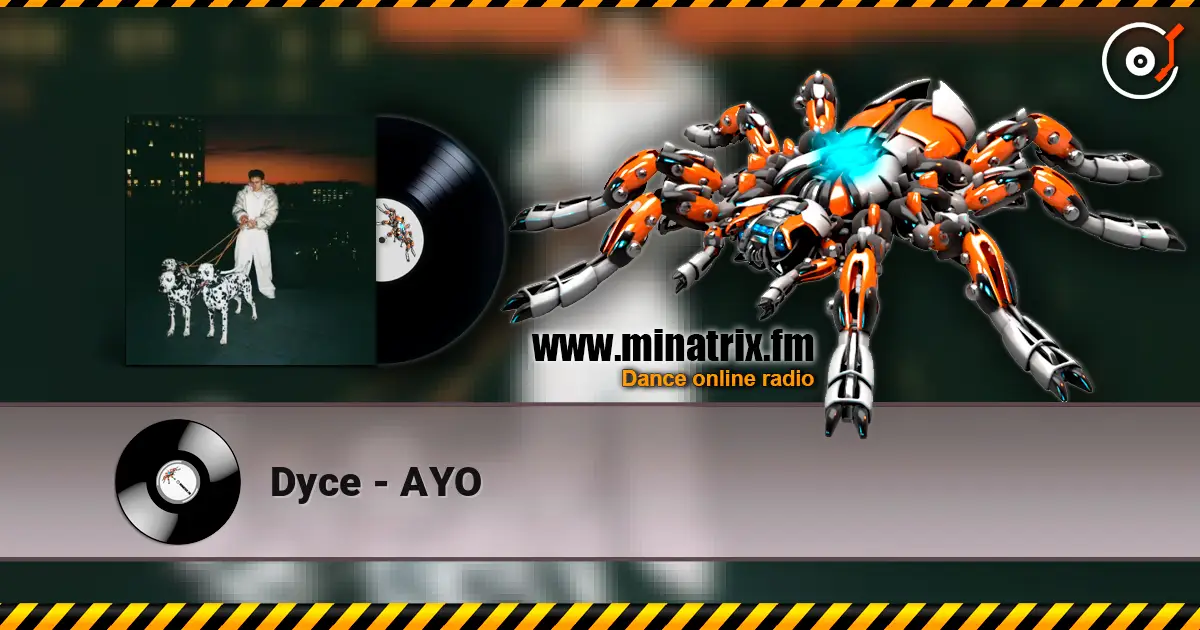 Dyce - AYO 高品质在线收听 | Minatrix.FM