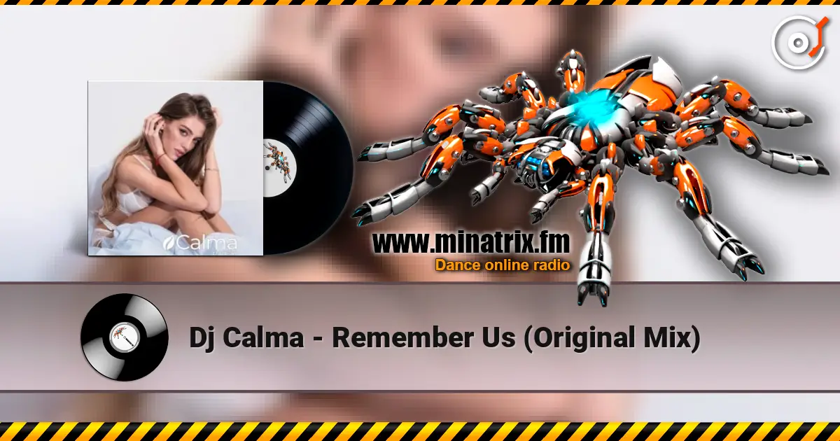 Dj Calma - Remember Us (Original Mix) 高品质在线收听 | Minatrix.FM