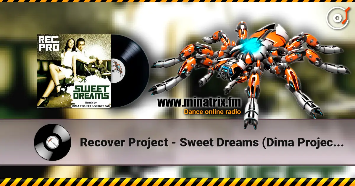 Recover Project - Sweet Dreams (Dima Project & Sergey Zar Remix) 高品质在线收听 | Minatrix.FM
