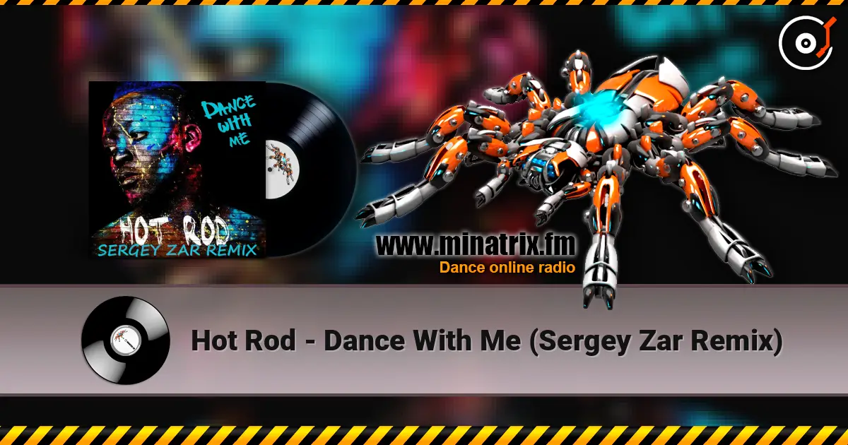 Hot Rod - Dance With Me (Sergey Zar Remix) 高品质在线收听 | Minatrix.FM