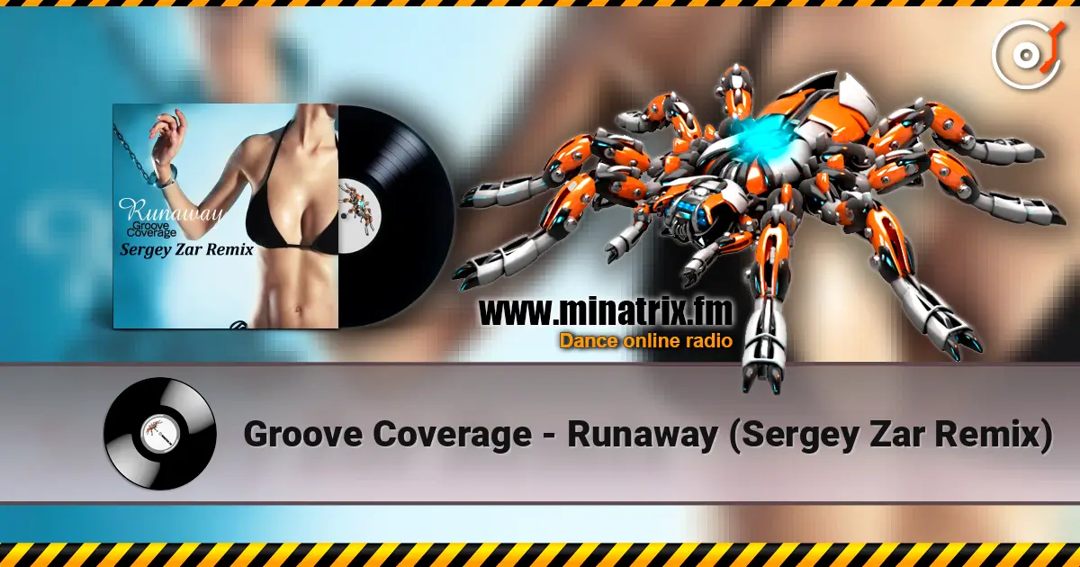 Groove Coverage - Runaway (Sergey Zar Remix) 高品质在线收听 | Minatrix.FM