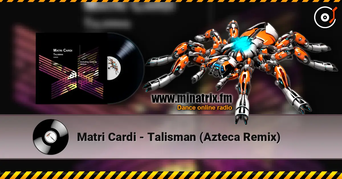 Matri Cardi - Talisman (Azteca Remix) 高品质在线收听 | Minatrix.FM