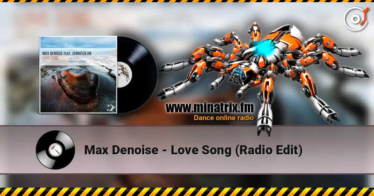 Max Denoise - Love Song (Radio Edit) 高品质在线收听 | Minatrix.FM