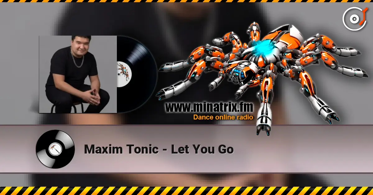 Maxim Tonic - Let You Go 高品质在线收听 | Minatrix.FM
