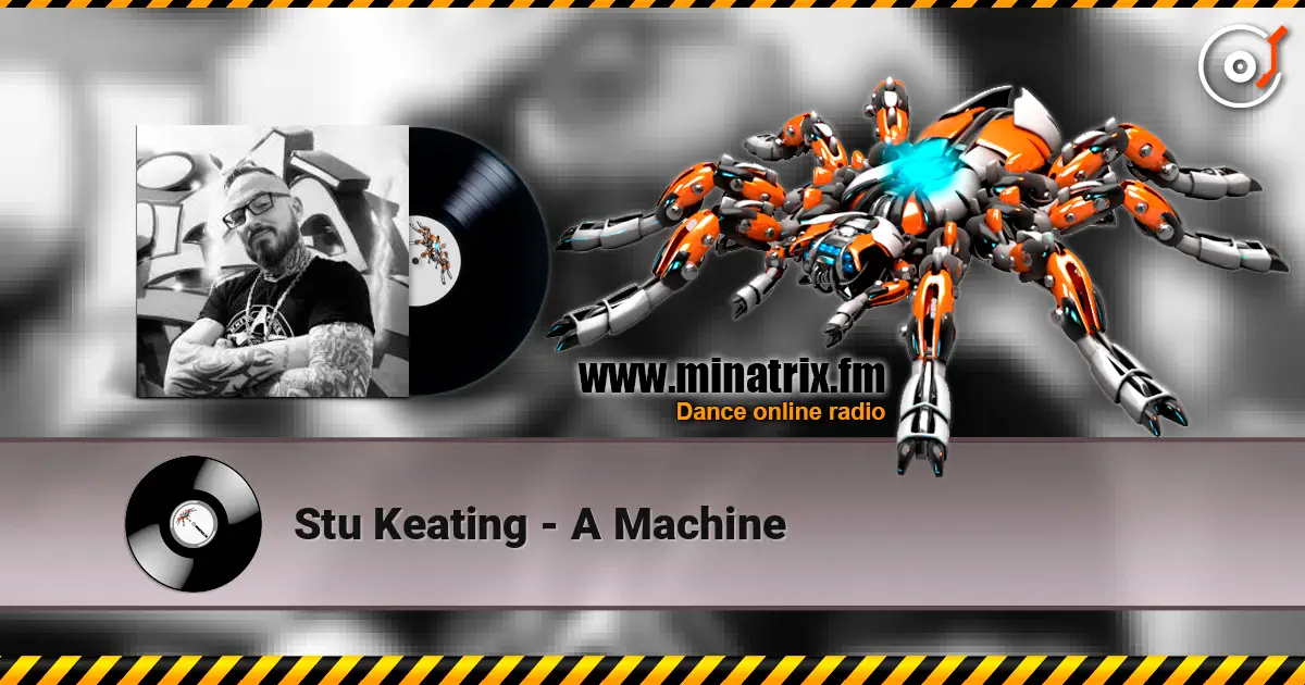 Stu Keating - A Machine слухати онлайн у високій якості | Minatrix.FM