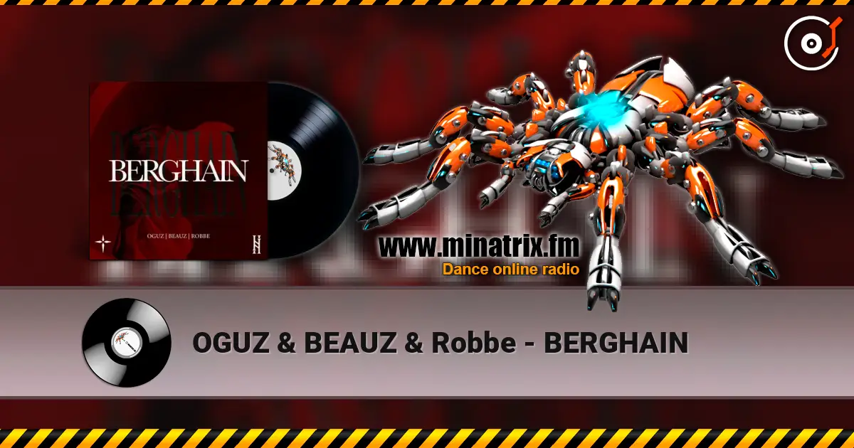 OGUZ & BEAUZ & Robbe - BERGHAIN 高品质在线收听 | Minatrix.FM