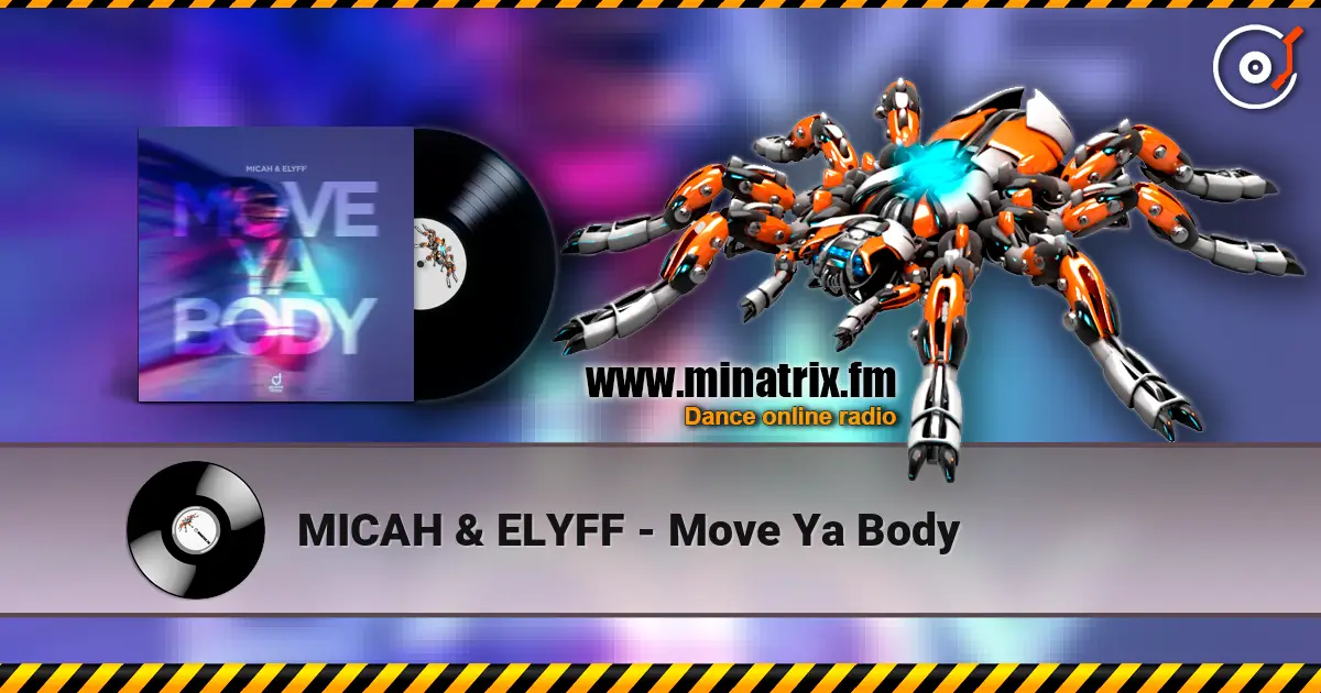 MICAH & ELYFF - Move Ya Body 高品质在线收听 | Minatrix.FM