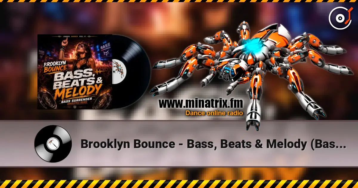 Brooklyn Bounce - Bass, Beats & Melody (Bass Surrender Hardstyle Remix) 高品质在线收听 | Minatrix.FM