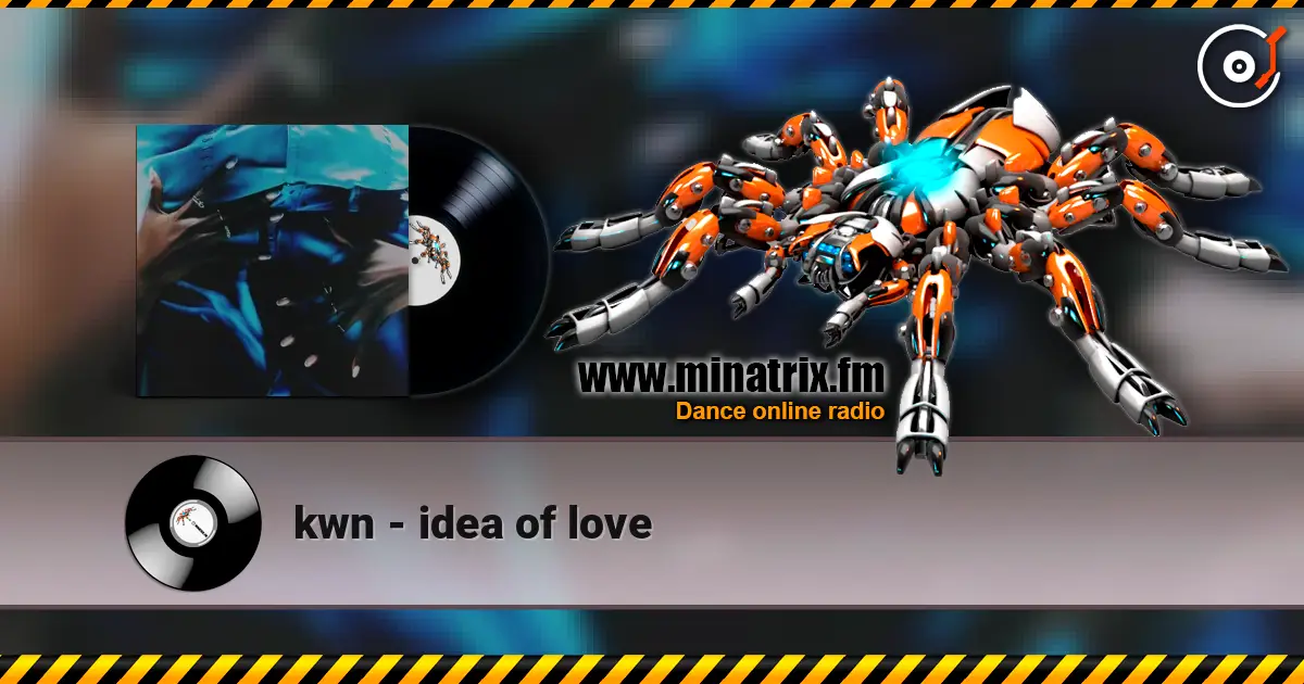 kwn - idea of love 高品质在线收听 | Minatrix.FM