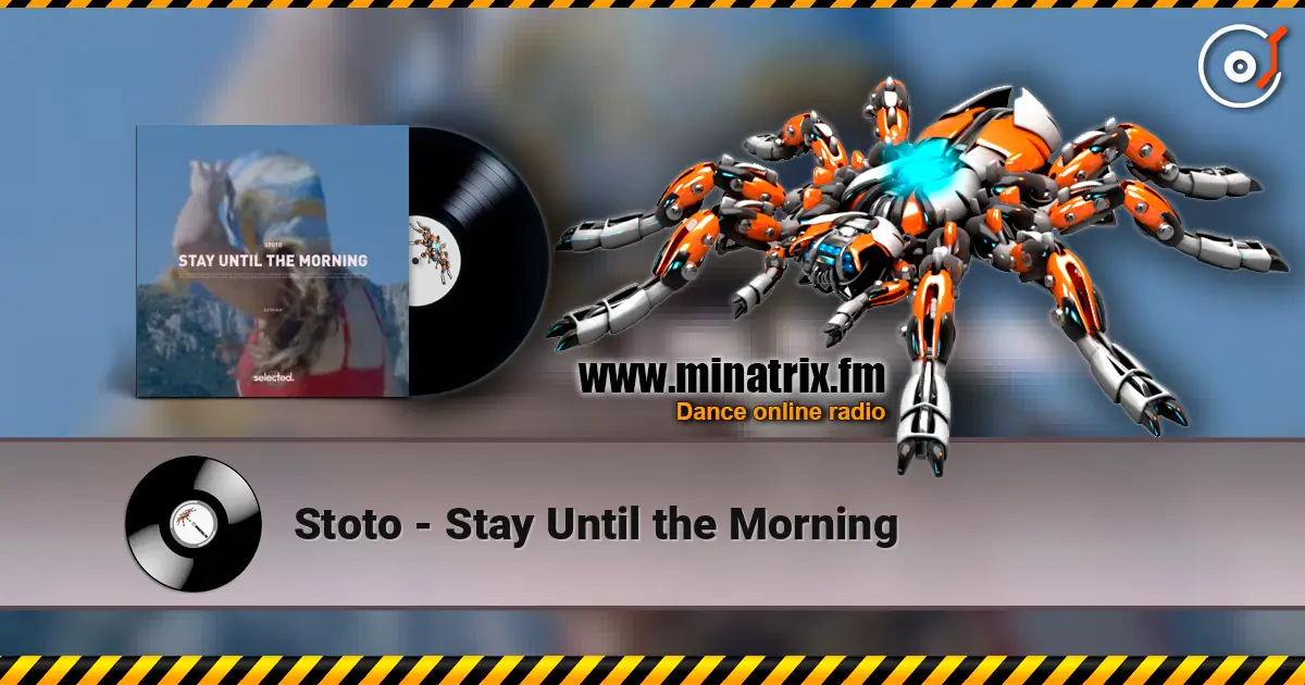 Stoto - Stay Until the Morning 高品质在线收听 | Minatrix.FM