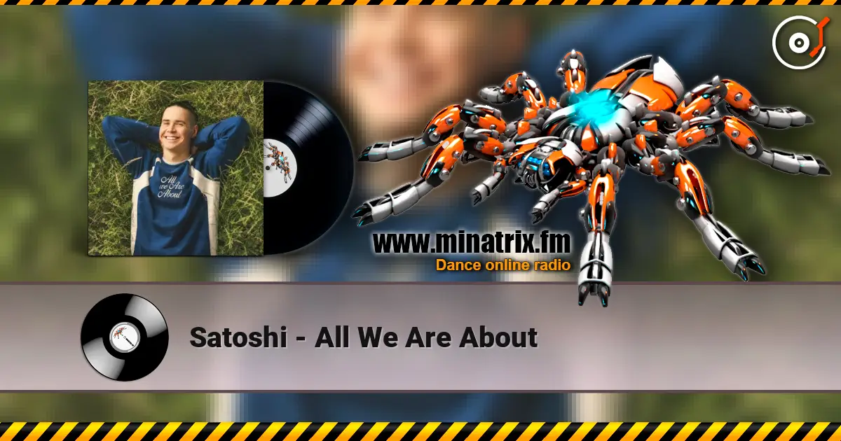 Satoshi - All We Are About 高品质在线收听 | Minatrix.FM