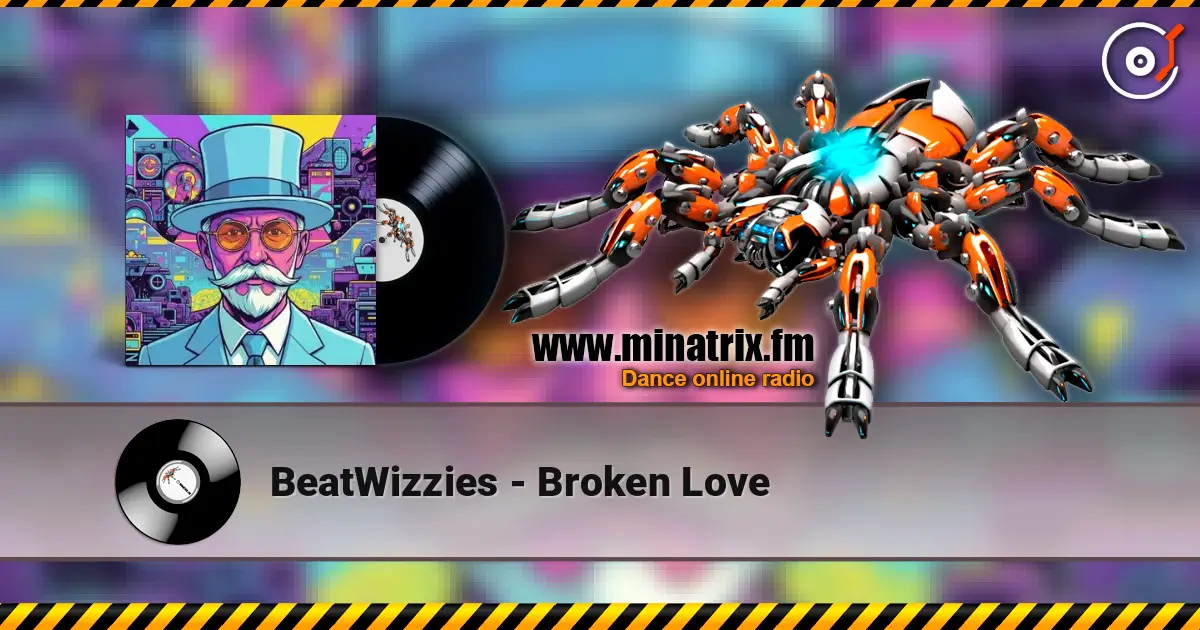 BeatWizzies - Broken Love слухати онлайн у високій якості | Minatrix.FM