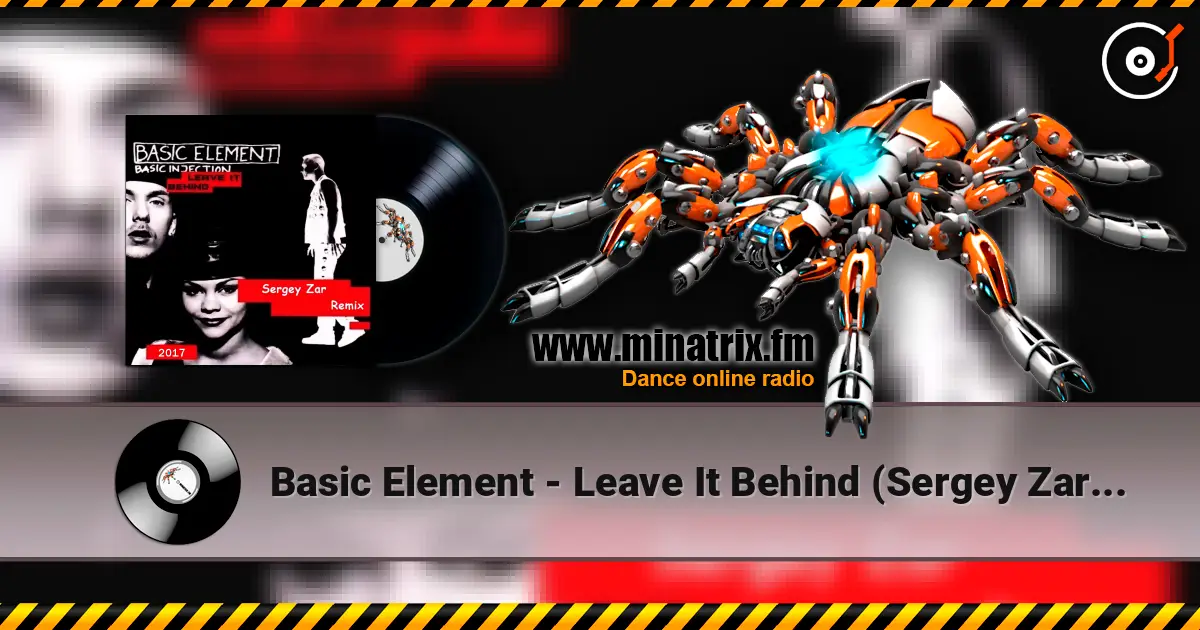 Basic Element - Leave It Behind (Sergey Zar Mix) 高品质在线收听 | Minatrix.FM