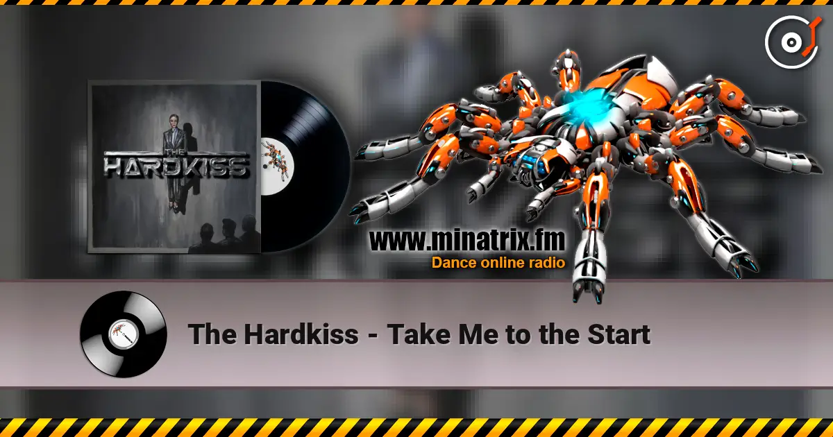 The Hardkiss - Take Me to the Start 高品质在线收听 | Minatrix.FM