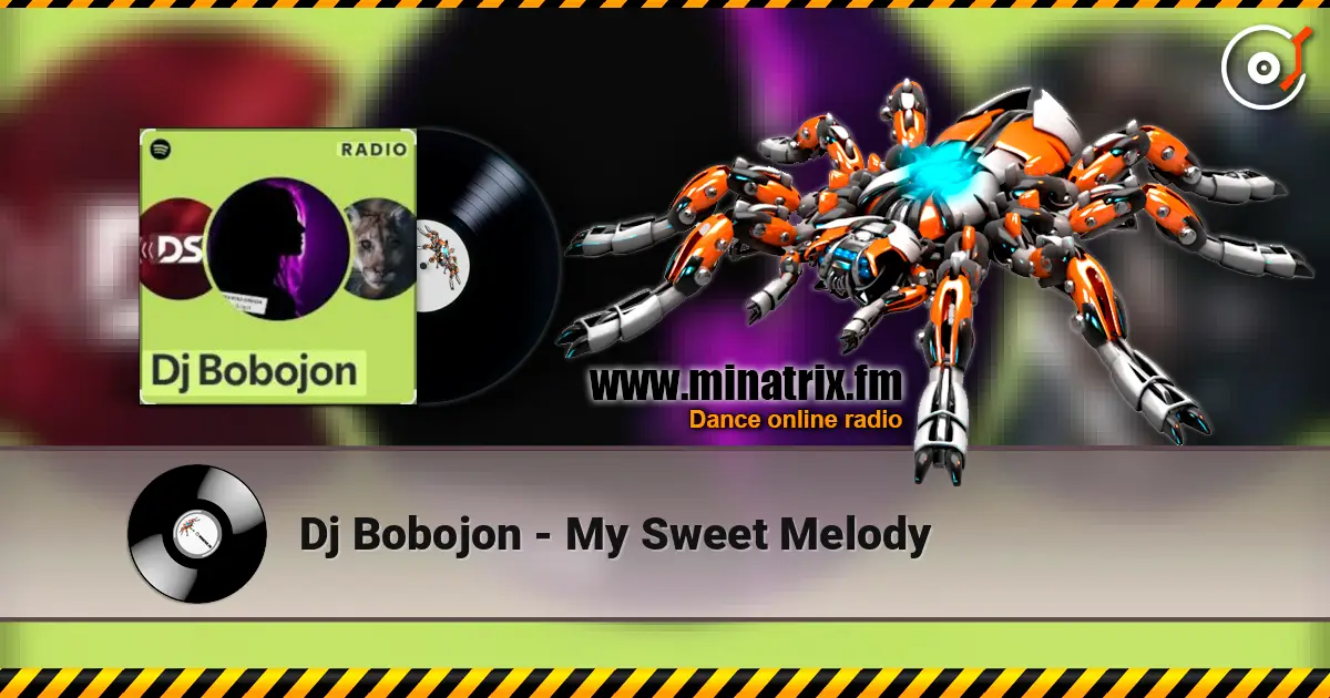 Dj Bobojon - My Sweet Melody 高品质在线收听 | Minatrix.FM