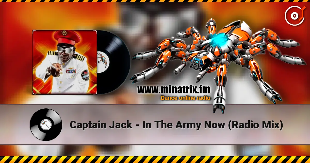 Captain Jack - In The Army Now (Radio Mix) 高品质在线收听 | Minatrix.FM