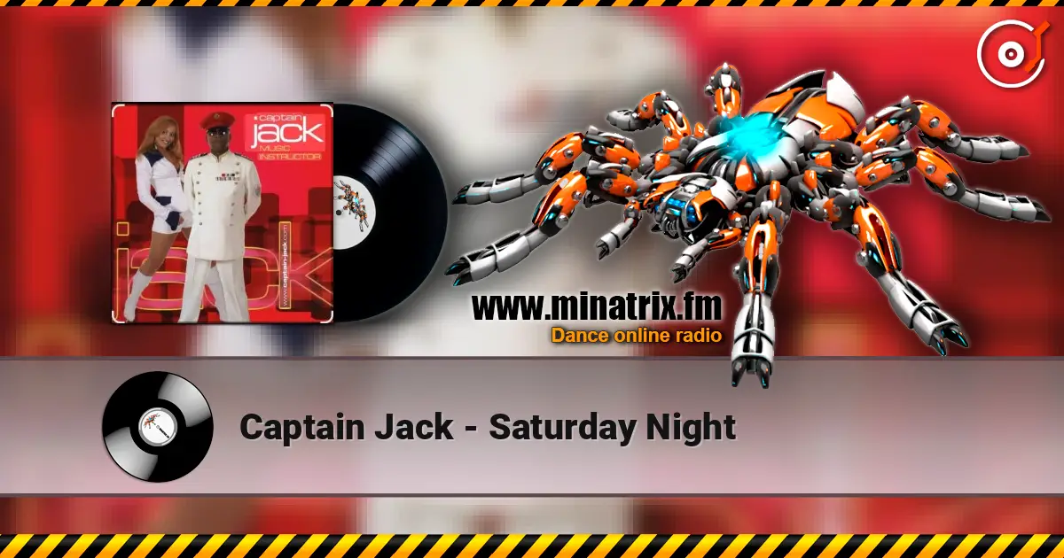 Captain Jack - Saturday Night 高品质在线收听 | Minatrix.FM