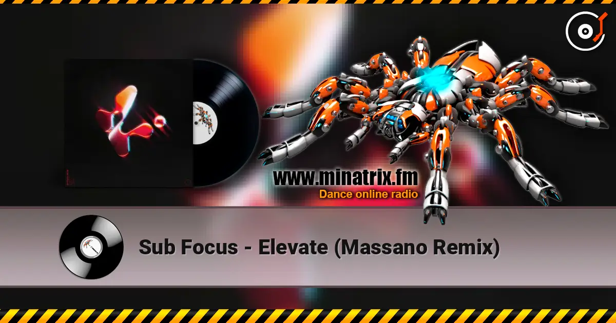 Sub Focus - Elevate (Massano Remix) 高品质在线收听 | Minatrix.FM