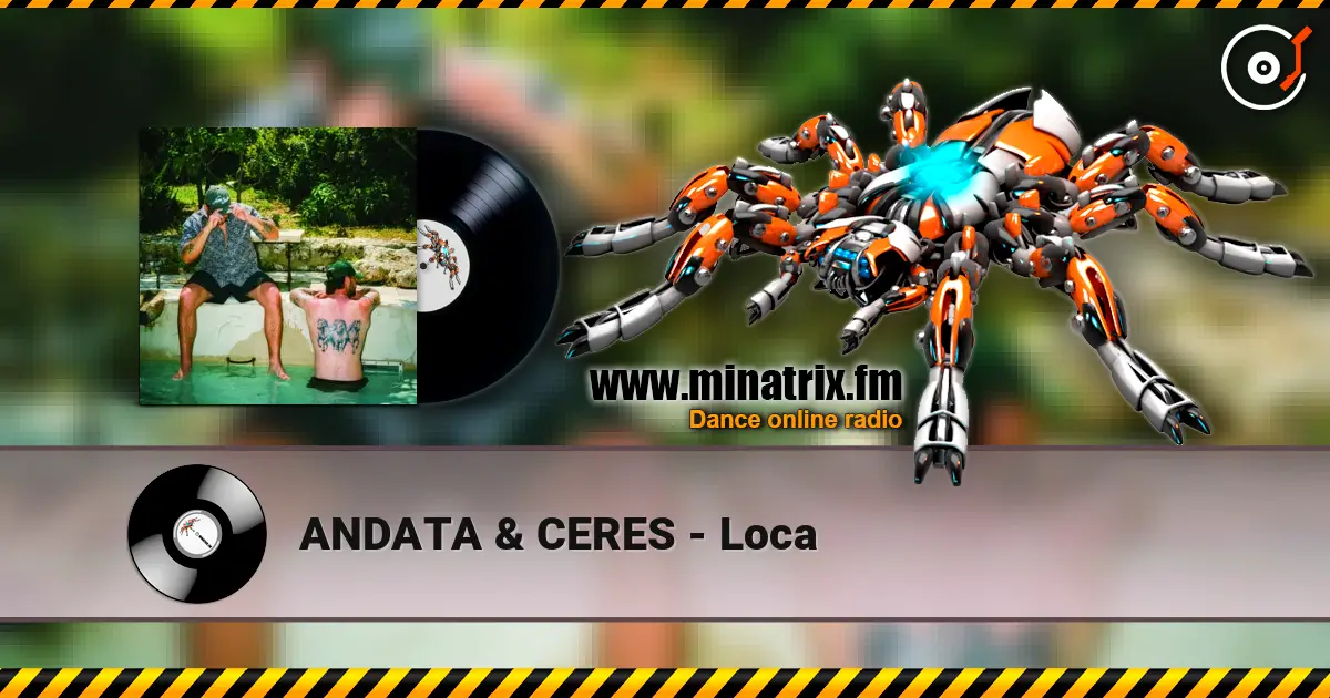 ANDATA & CERES - Loca 高品质在线收听 | Minatrix.FM