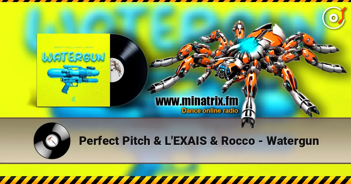 Perfect Pitch & L'EXAIS & Rocco - Watergun 高品质在线收听 | Minatrix.FM