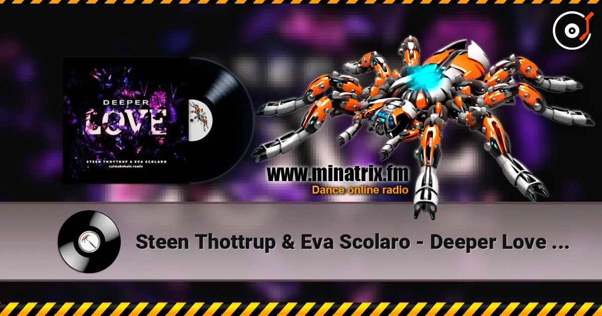 Steen Thottrup & Eva Scolaro - Deeper Love (Calmabohain Remix) 高品质在线收听 | Minatrix.FM