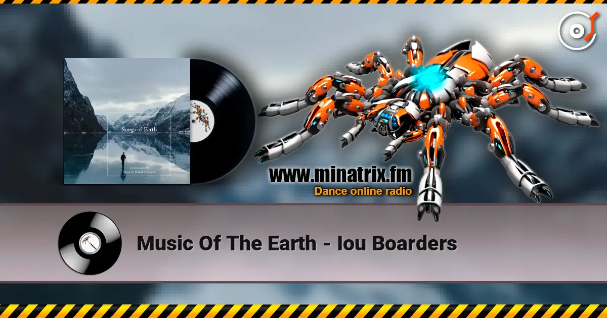 Music Of The Earth - Iou Boarders 高品质在线收听 | Minatrix.FM