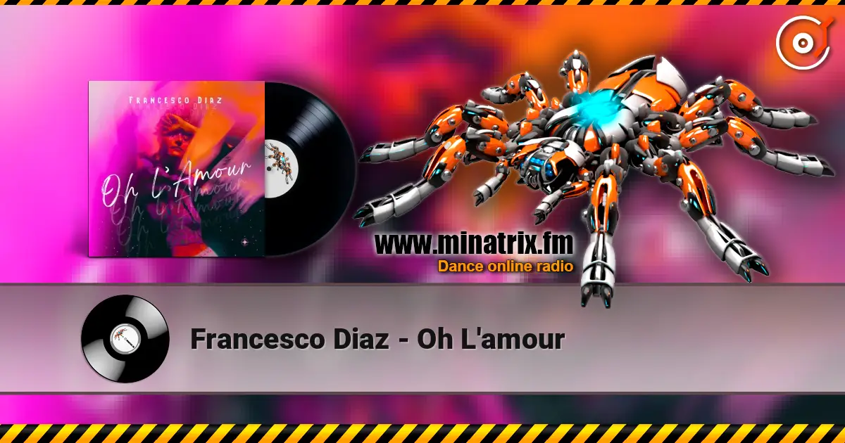 Francesco Diaz - Oh L'amour 高品质在线收听 | Minatrix.FM
