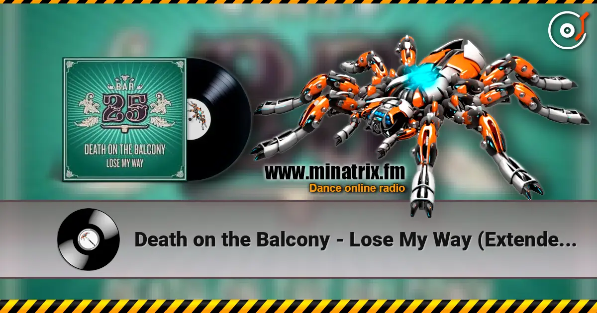 Death on the Balcony - Lose My Way (Extended Mix) 高品质在线收听 | Minatrix.FM