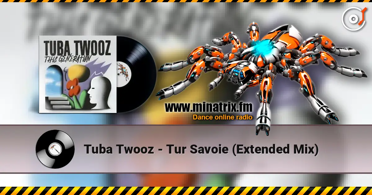 Tuba Twooz - Tur Savoie (Extended Mix) 高品质在线收听 | Minatrix.FM