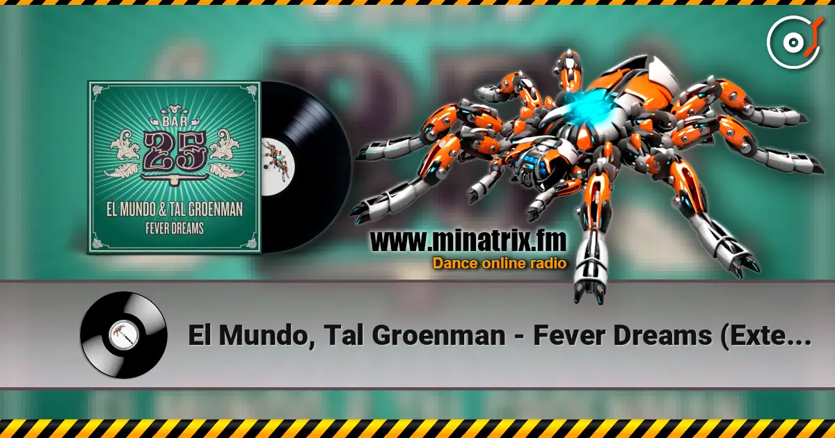El Mundo, Tal Groenman - Fever Dreams (Extended Mix) 高品质在线收听 | Minatrix.FM