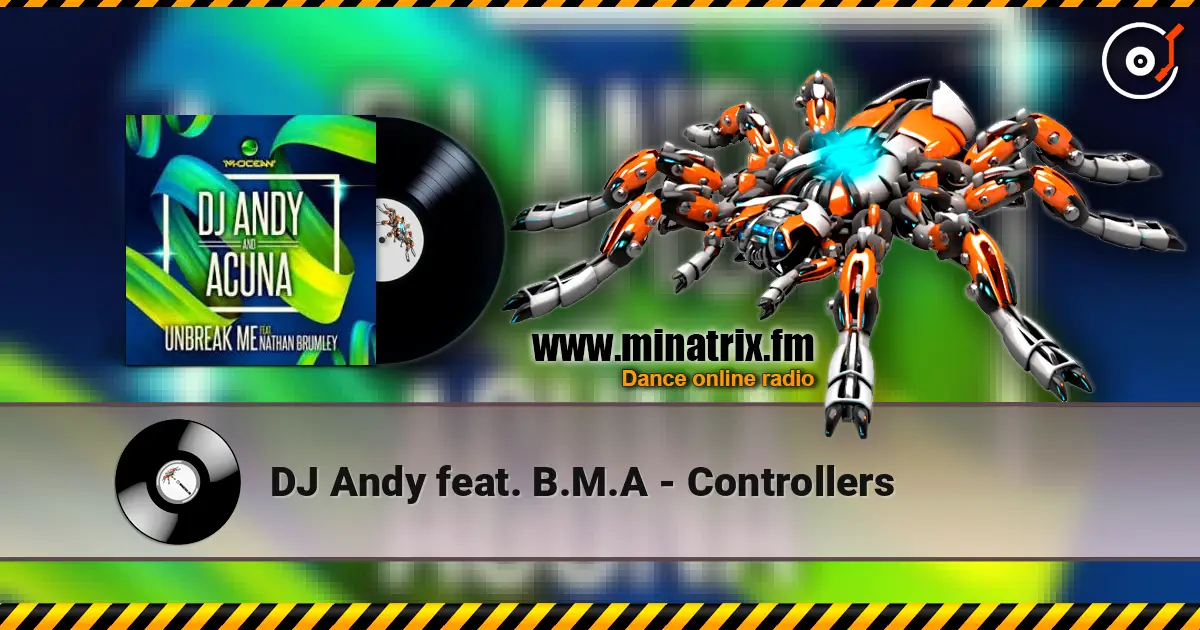 DJ Andy feat. B.M.A - Controllers слухати онлайн у високій якості | Minatrix.FM