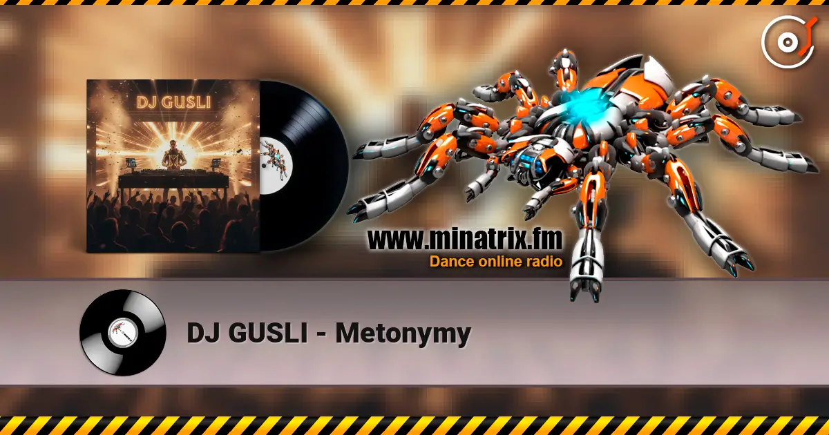 DJ GUSLI - Metonymy 高品质在线收听 | Minatrix.FM