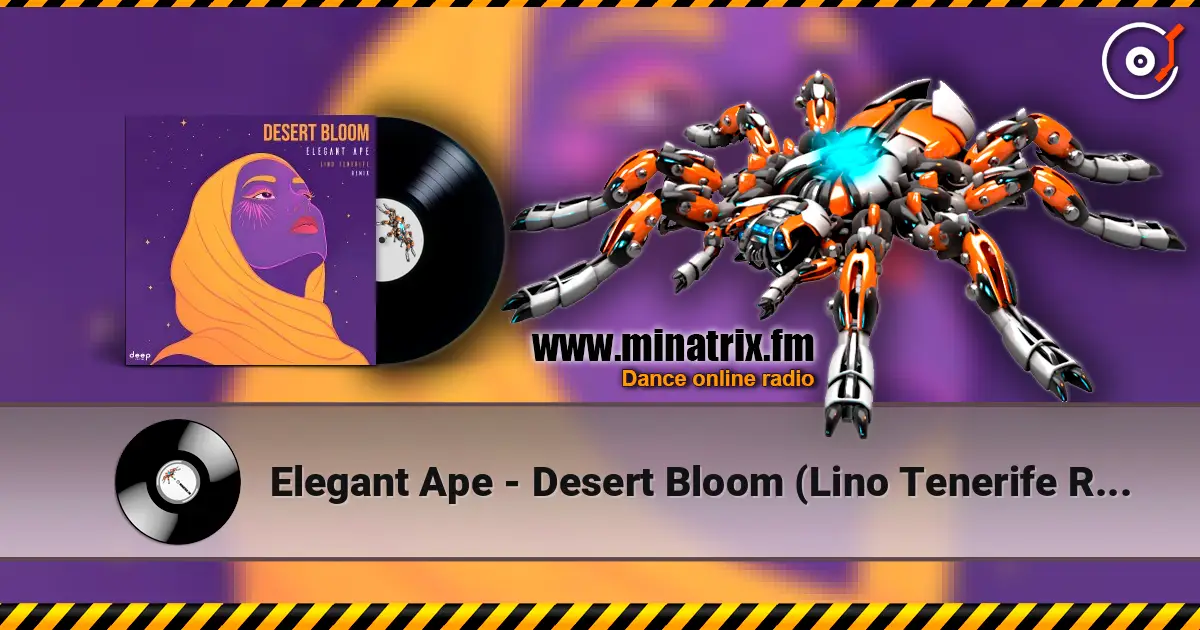 Elegant Ape - Desert Bloom (Lino Tenerife Remix) 高品质在线收听 | Minatrix.FM