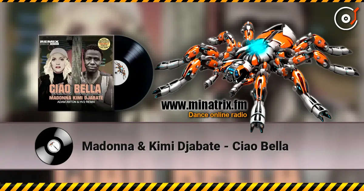 Madonna & Kimi Djabate - Ciao Bella 高品质在线收听 | Minatrix.FM