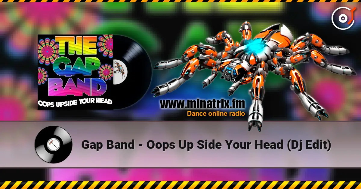 Gap Band - Oops Up Side Your Head (Dj Edit) 高品质在线收听 | Minatrix.FM