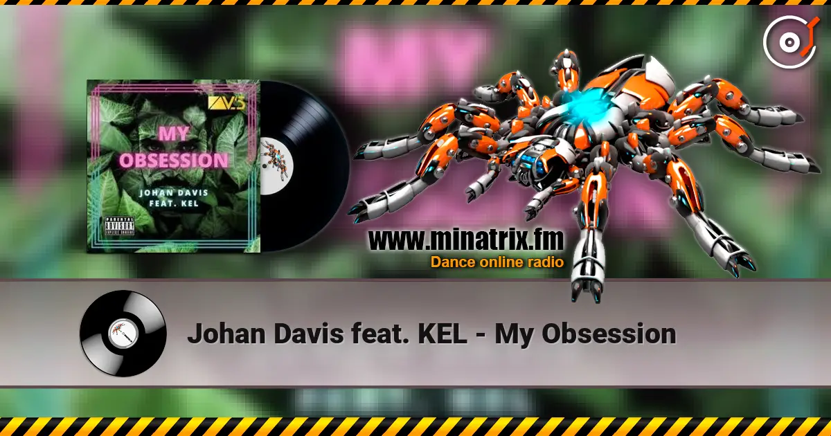 Johan Davis feat. KEL - My Obsession 高品质在线收听 | Minatrix.FM
