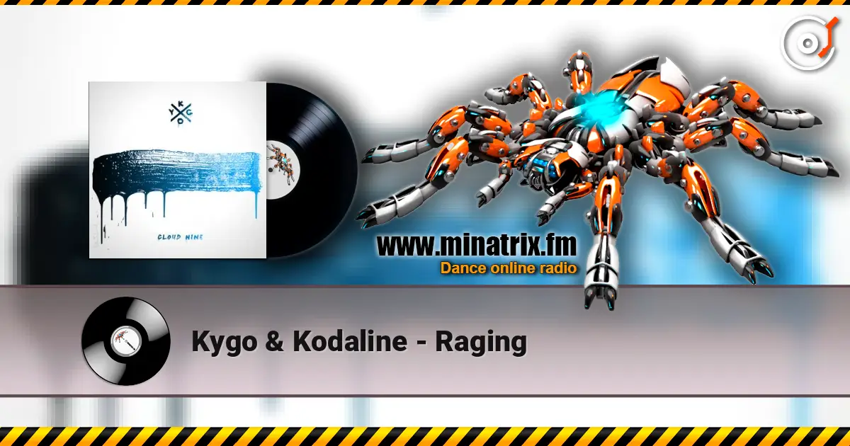Kygo & Kodaline - Raging 高品质在线收听 | Minatrix.FM