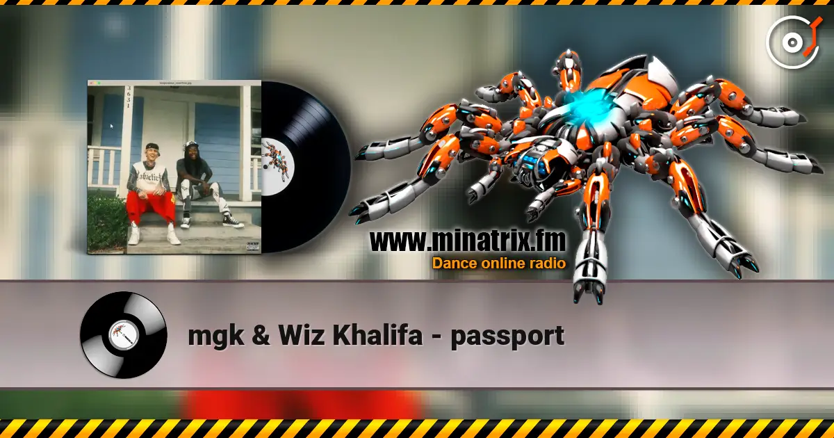 mgk & Wiz Khalifa - passport 高品质在线收听 | Minatrix.FM