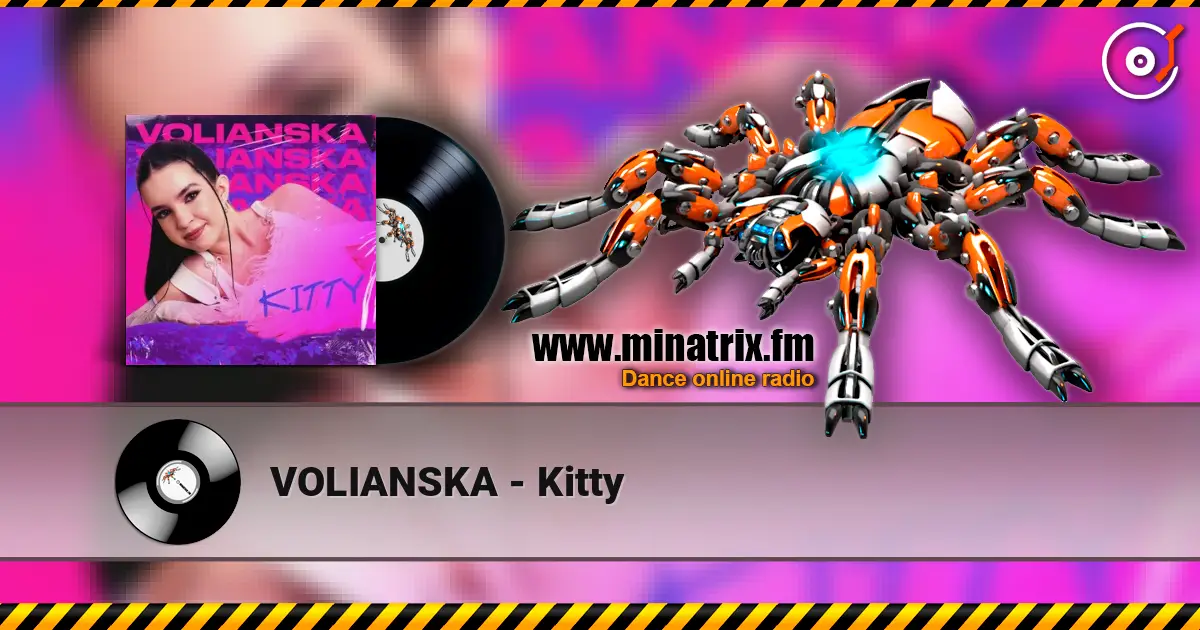 VOLIANSKA - Kitty слухати онлайн у високій якості | Minatrix.FM