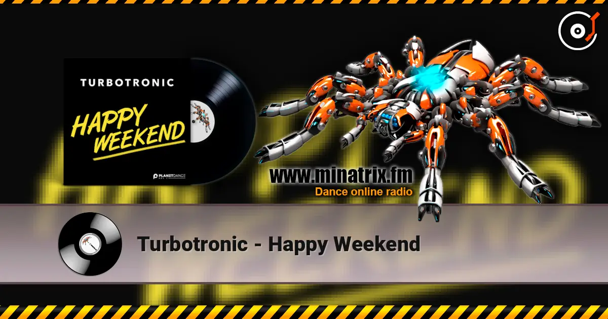 Turbotronic - Happy Weekend 高品质在线收听 | Minatrix.FM