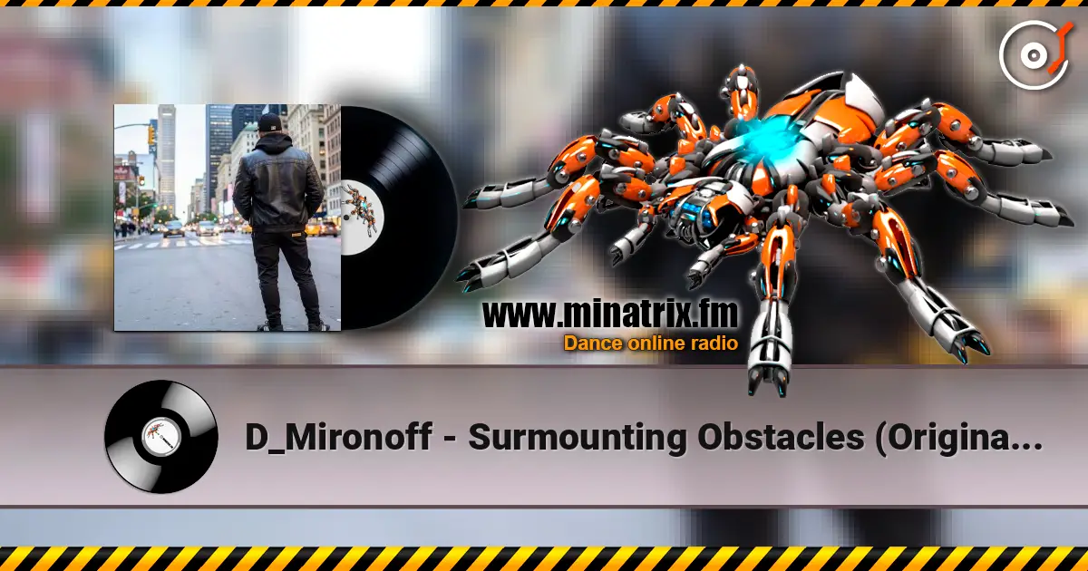 D_Mironoff - Surmounting Obstacles (Original Mix) 高品质在线收听 | Minatrix.FM