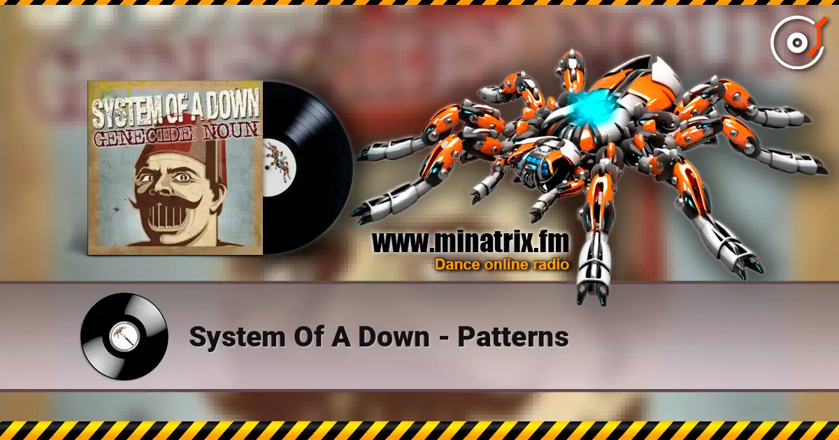 System Of A Down - Patterns 高品质在线收听 | Minatrix.FM