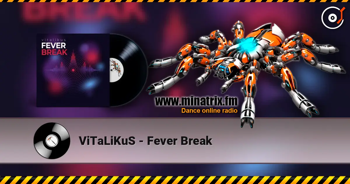 ViTaLiKuS - Fever Break 高品质在线收听 | Minatrix.FM