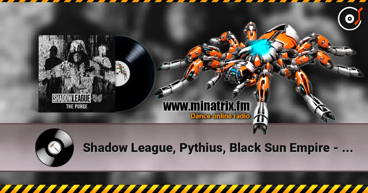 Shadow League, Pythius, Black Sun Empire - The Purge 高品质在线收听 | Minatrix.FM