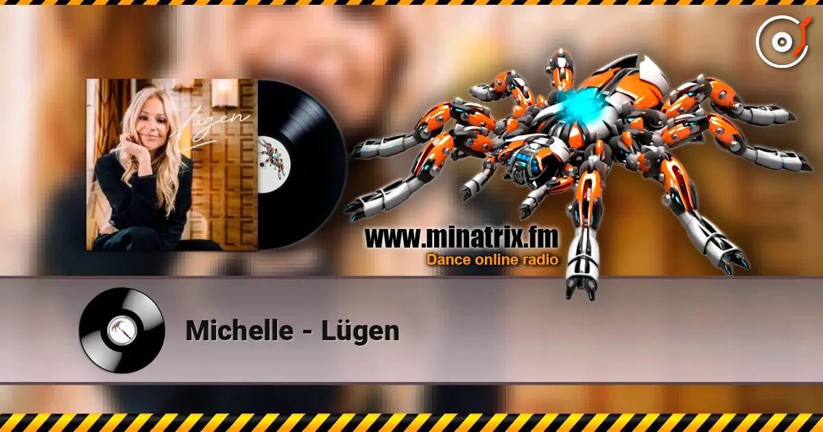 Michelle - Lügen 高品质在线收听 | Minatrix.FM