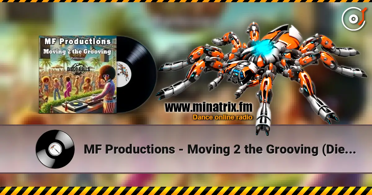 MF Productions - Moving 2 the Grooving (Diego Forsinetti Retouching Mix) 高品质在线收听 | Minatrix.FM