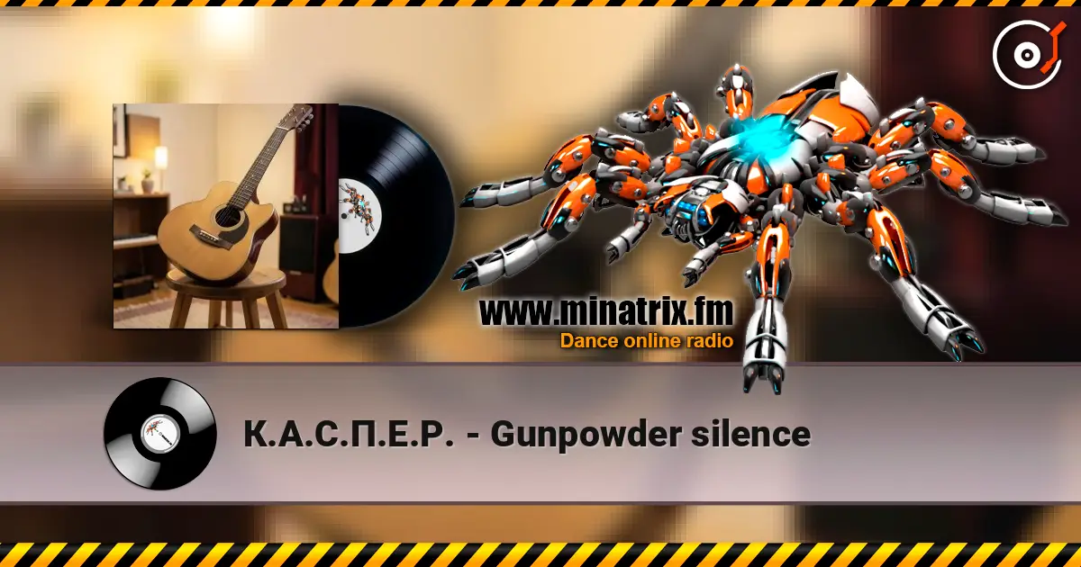 К.А.С.П.Е.Р. - Gunpowder silence 高品质在线收听 | Minatrix.FM