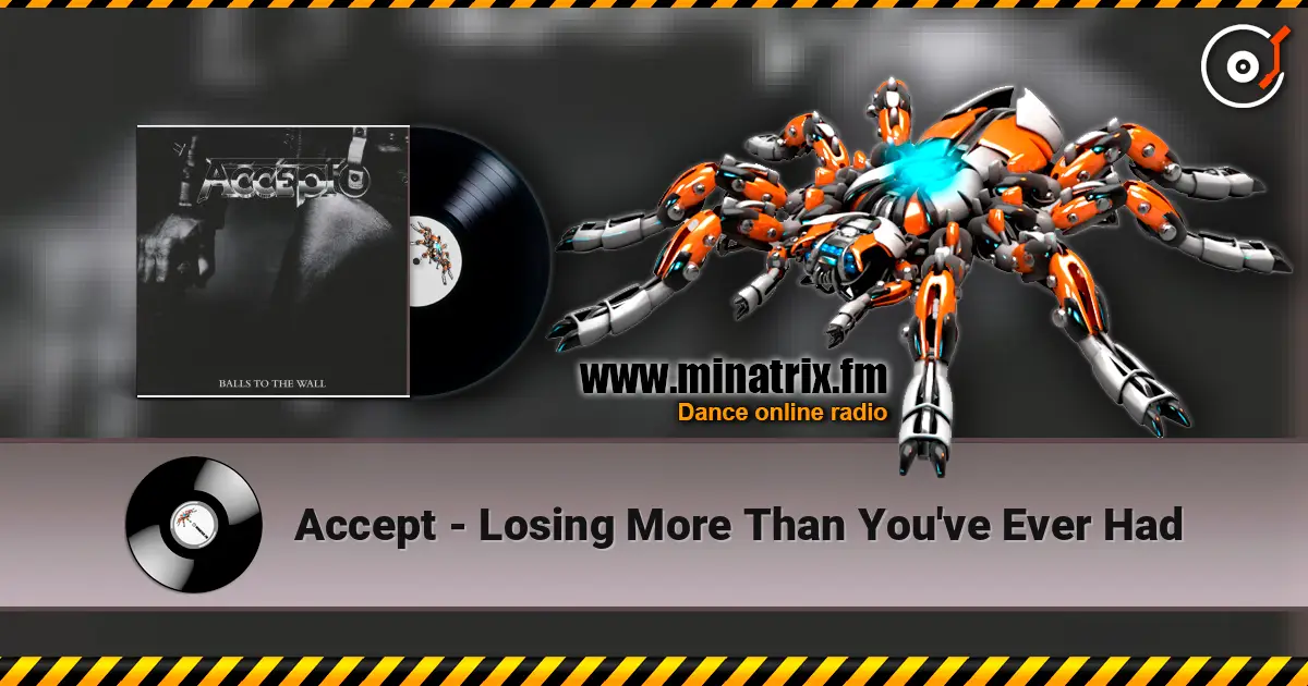 Accept - Losing More Than You've Ever Had 高品质在线收听 | Minatrix.FM