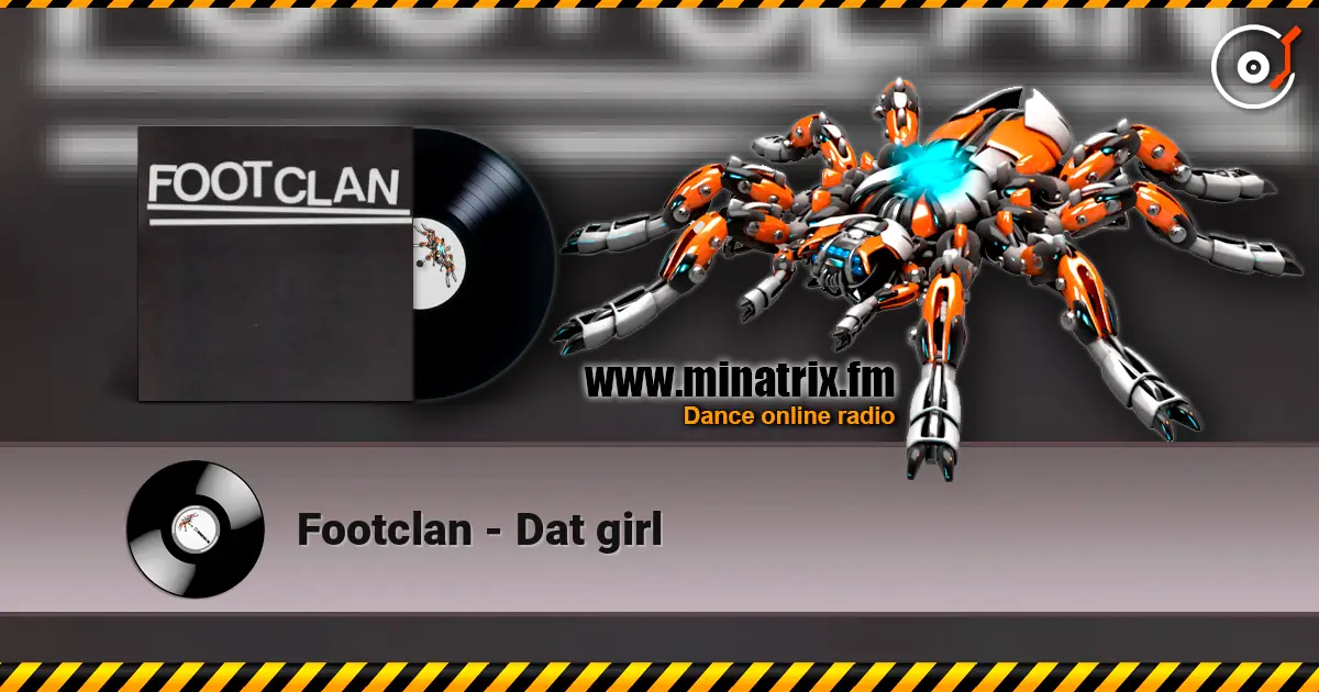 Footclan - Dat girl 高品质在线收听 | Minatrix.FM