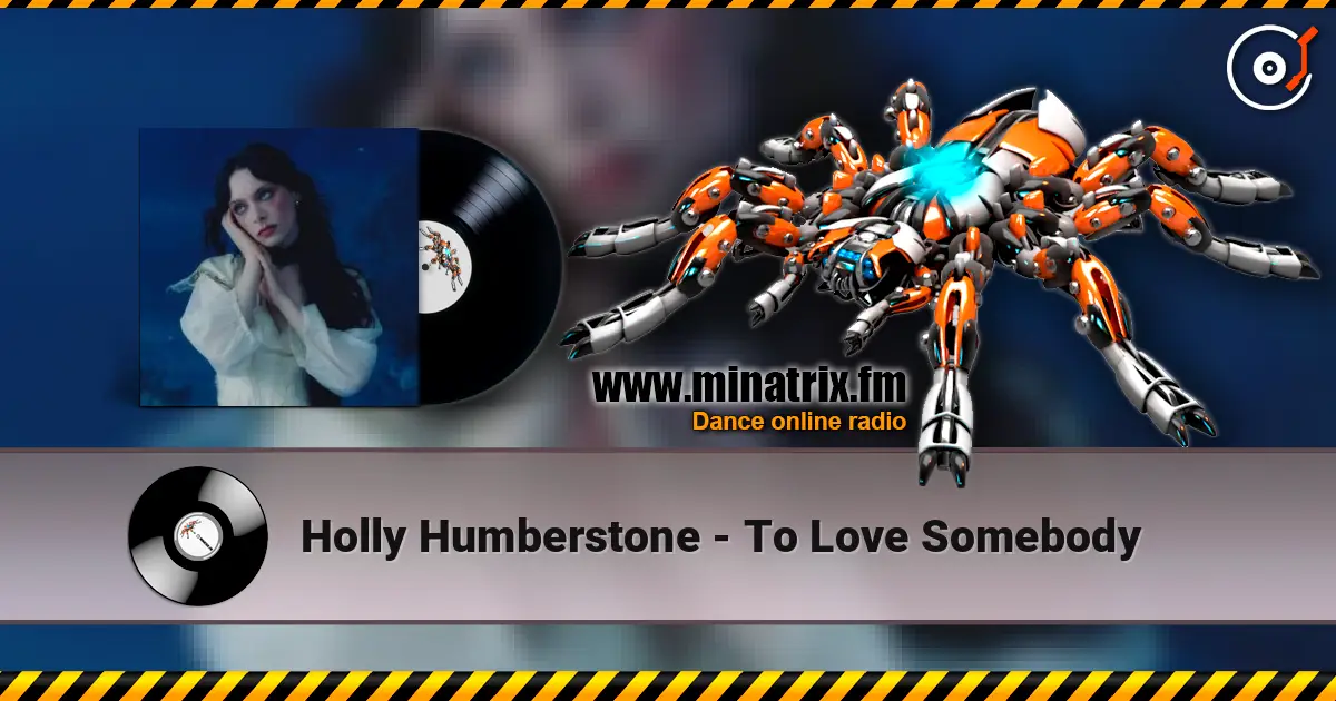 Holly Humberstone - To Love Somebody 高品质在线收听 | Minatrix.FM
